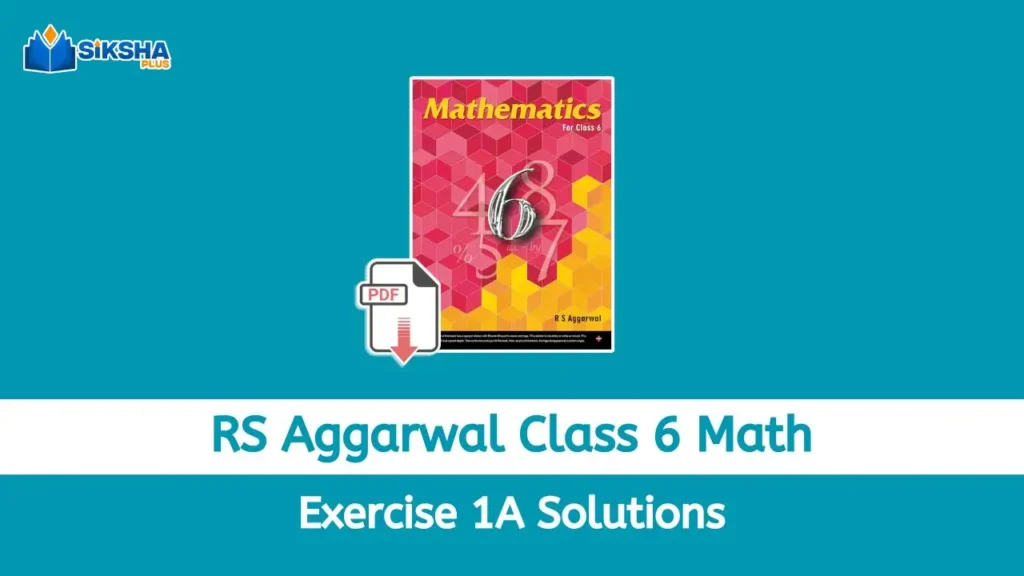 RS Aggarwal Class 6 Exercise 1a solutions with pdf