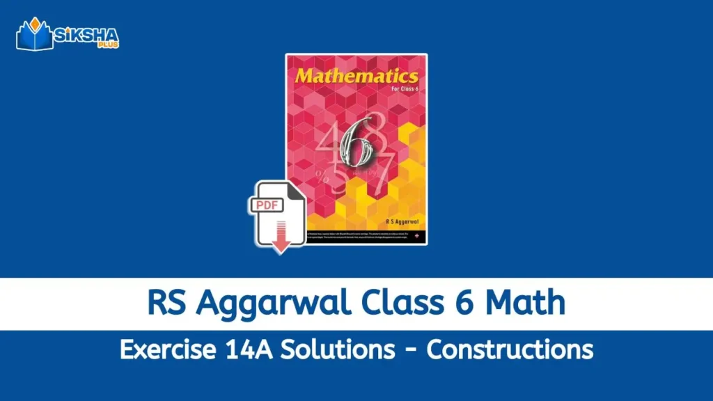RS Aggarwal Class 6 Exercise 14a Constructions Solutions