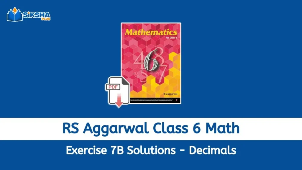 RS Aggarwal Class 6 Exercise 7B Decimals