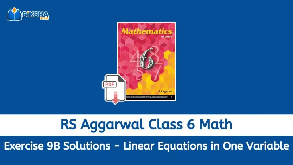 RS Aggarwal Class 6 Exercise 9B Linear Equations in One Variable solutions