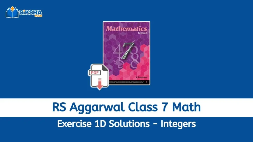 RS Aggarwal Class 7 Exercise 1D Solutions Integers