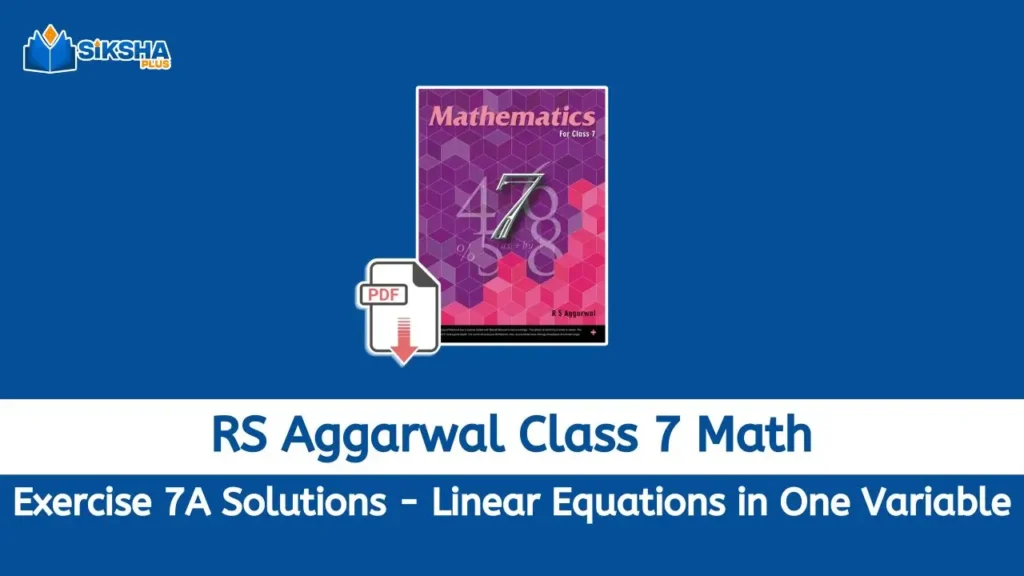 RS Aggarwal Class 7 Exercise 7A Solutions with free pdf