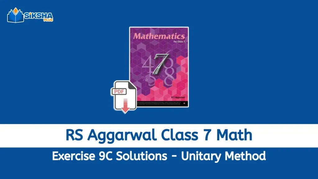 RS Aggarwal Class 7 Exercise 9C Solutions Unitary Method