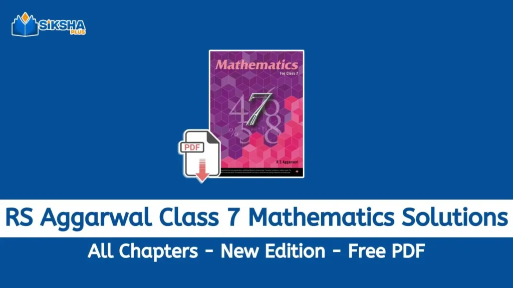 RS Aggarwal Class 7 Mathematics Solutions