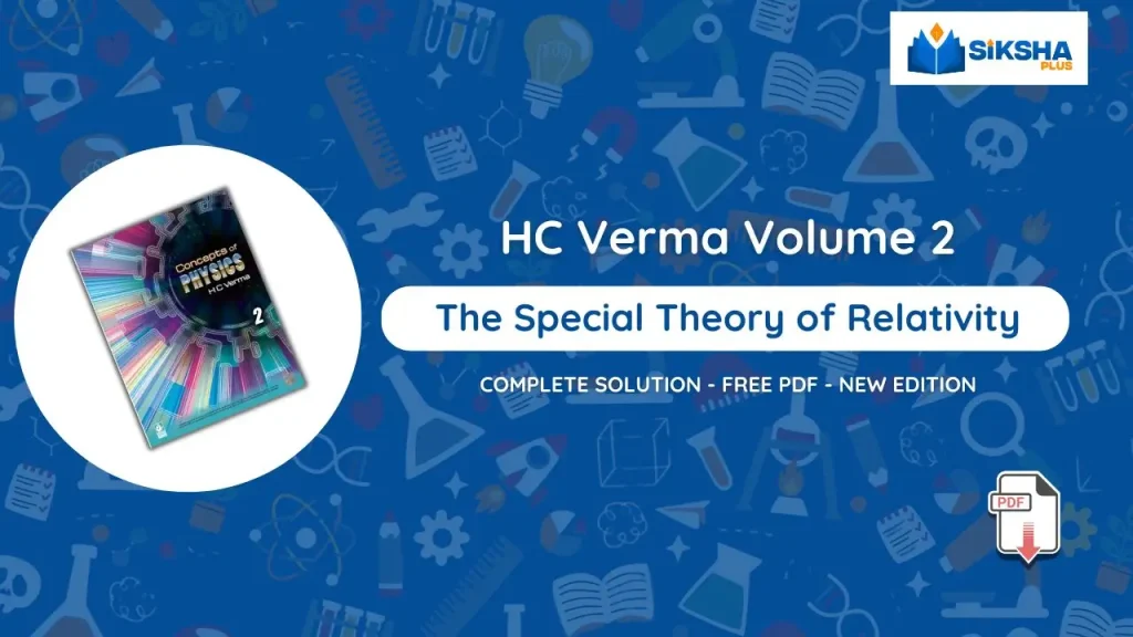 HCV The Special Theory of Relativity Solutions Chapter 47 volume 2