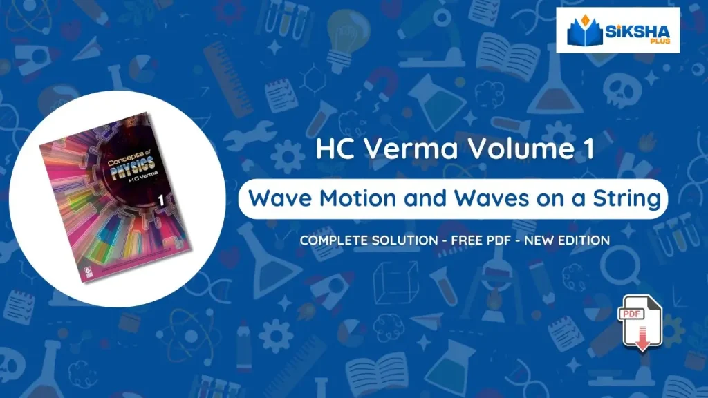 HCV Wave Motion and Waves on a String Solutions - Chapter 15